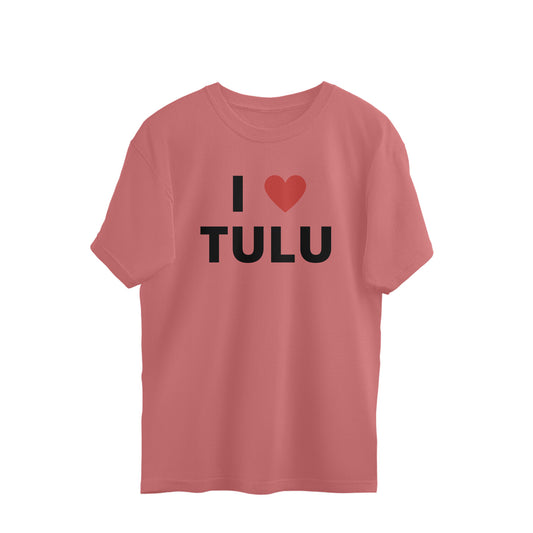 I love Tulu - Oversized-tshirt